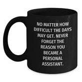 Funny Inspirational Gifts for Personal Assistant Men from Friends and Family Black Coffee Mug Christmas Unique - Main